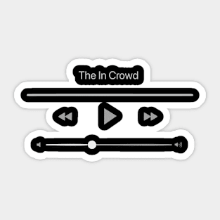 Playing The in Crowd Sticker